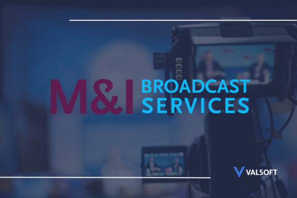Valsoft Acquisition M&I Broadcast Services