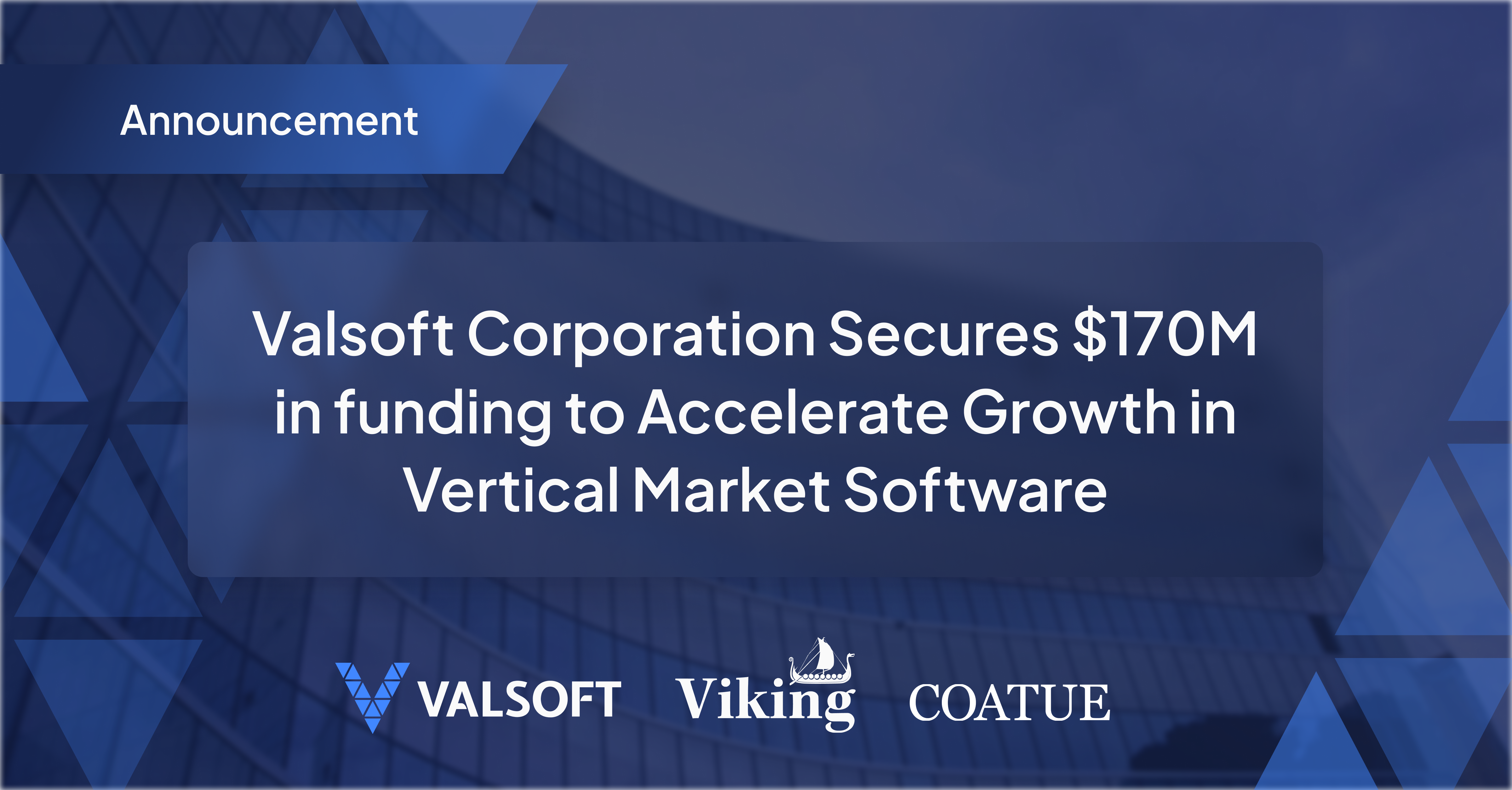 Valsoft Corporation Raises Funding to Accelerate Growth in Vertical Market Software